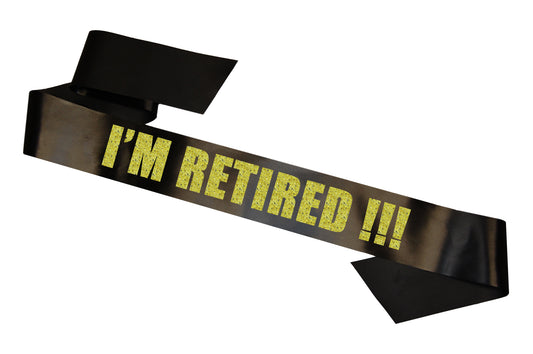 I'm Retired Sash
