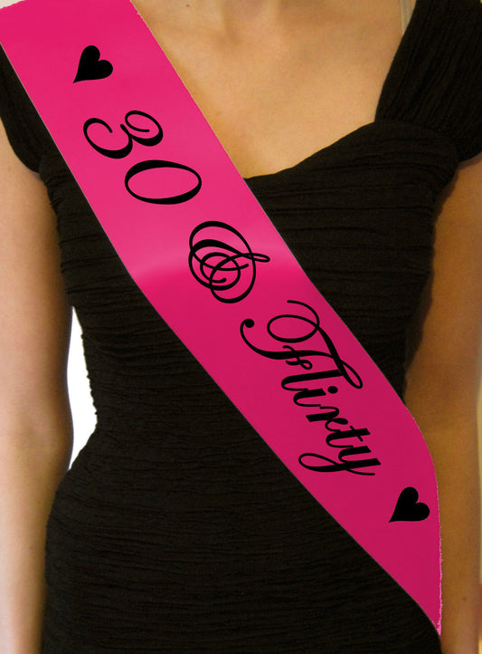30 & Flirty Birthday Sash