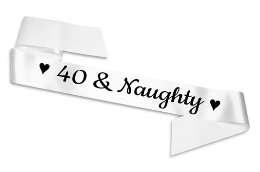 40 & Naughty Birthday Sash