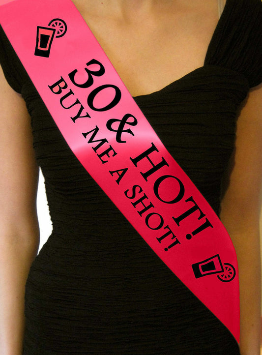 30 & Hot Buy me a Shot Sash