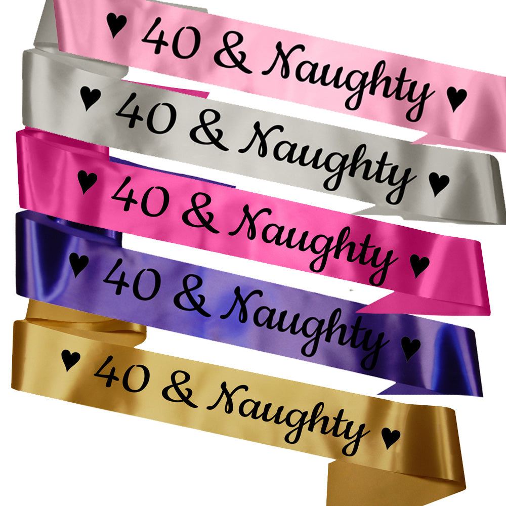 40 & Naughty Birthday Sash