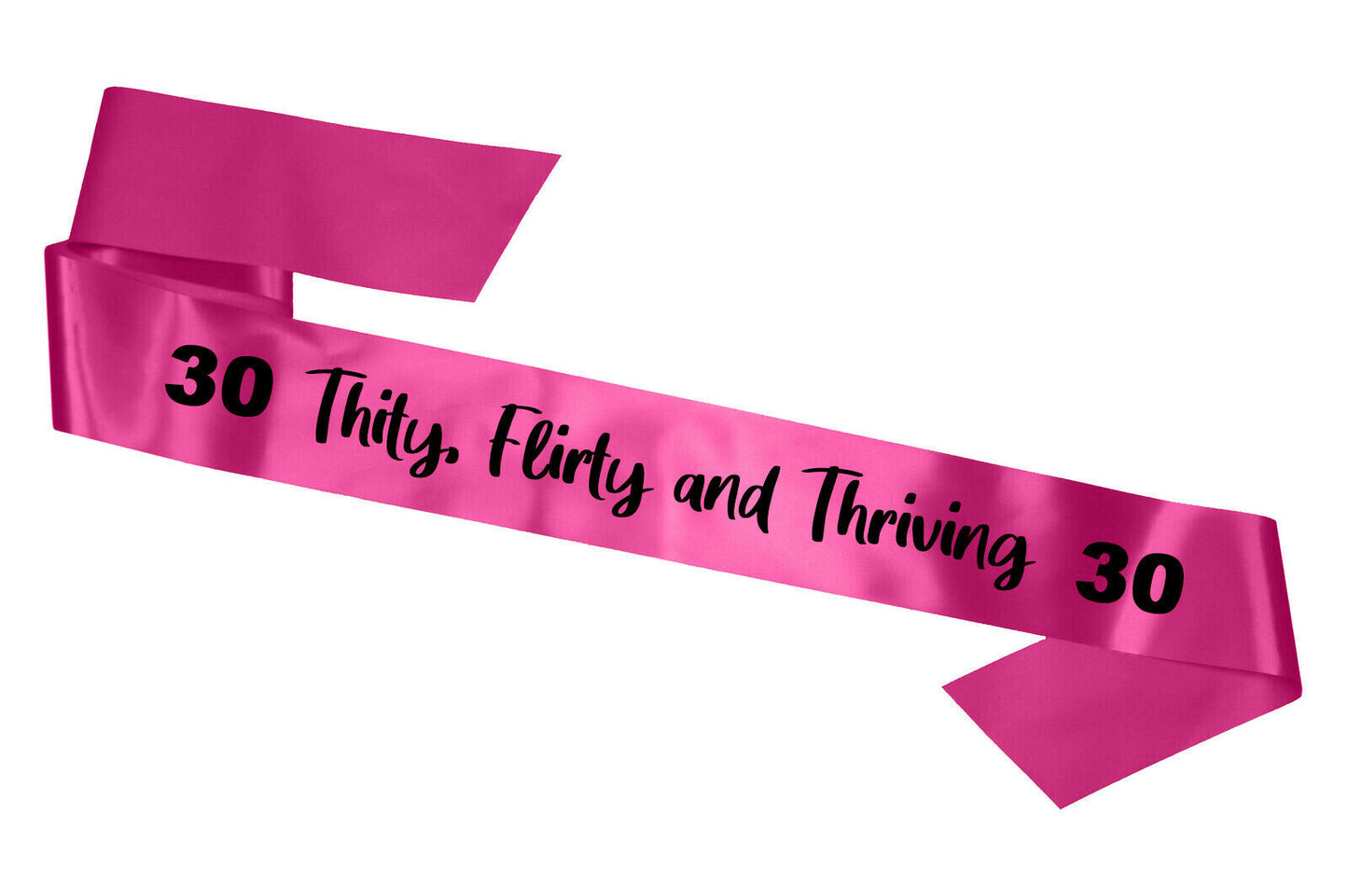 Thirty, Flirty and Thriving 30th Sash