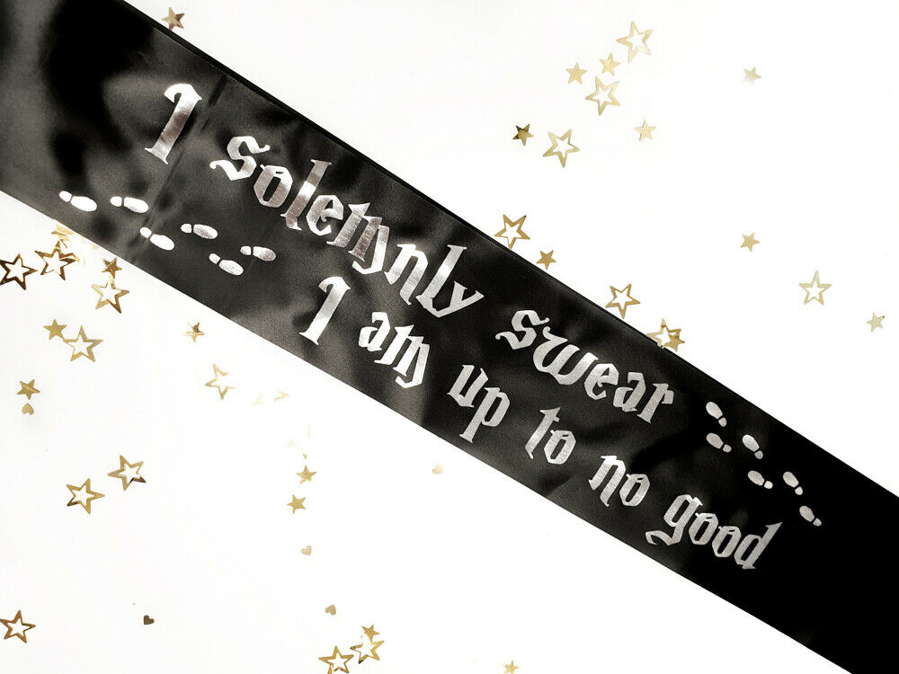 I Solemnly Swear I am up to no Good