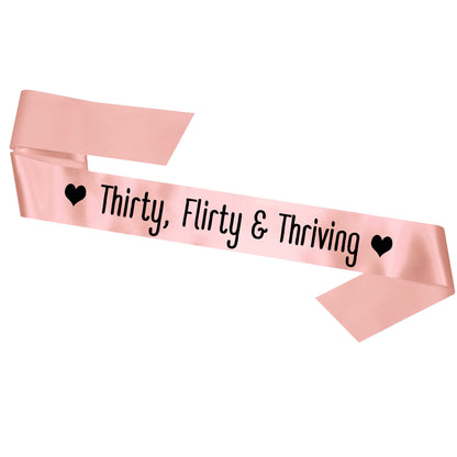 Thirty, Flirty and Thriving Sash