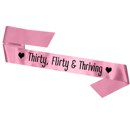 Thirty, Flirty and Thriving Sash