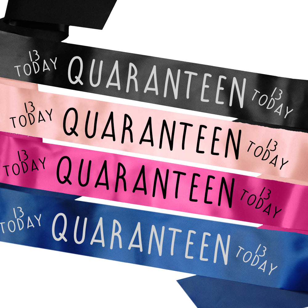 Quaranteen Sash (13 Today)