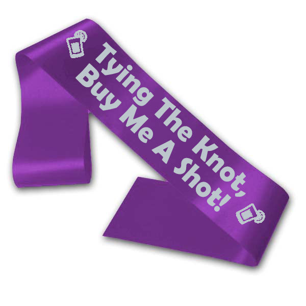 Tying the Knot Buy Me a Shot Sash
