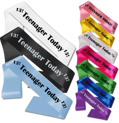 Teenager Today Birthday Sash