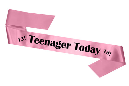 Teenager Today Birthday Sash