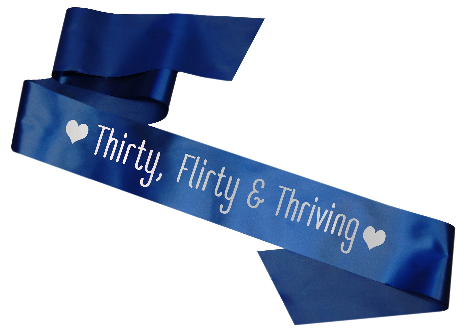 Thirty, Flirty and Thriving Sash
