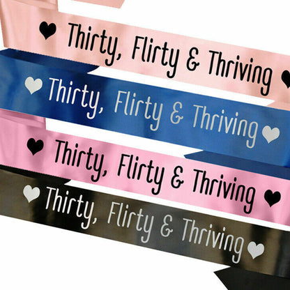 Thirty, Flirty and Thriving Sash